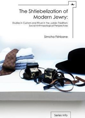 The Shtiebelization of Modern Jewry(English, Hardcover, Fishbane Simcha)
