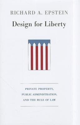 Design for Liberty(English, Hardcover, Epstein Richard A.)