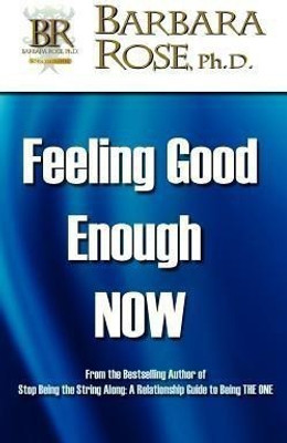 Feeling Good Enough NOW(English, Paperback, Rose Barbara)