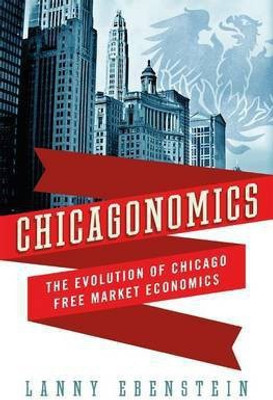Chicagonomics(English, Hardcover, Ebenstein Lanny)