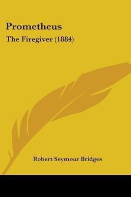 Prometheus(English, Paperback, Bridges Robert Seymour)