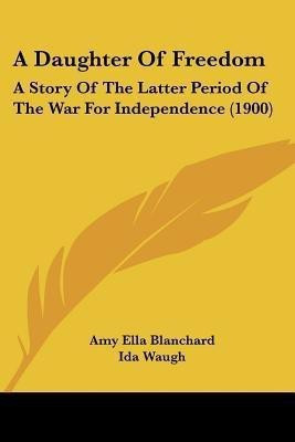 A Daughter Of Freedom(English, Paperback, Blanchard Amy Ella)