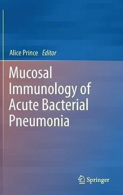 Mucosal Immunology of Acute Bacterial Pneumonia(English, Hardcover, unknown)