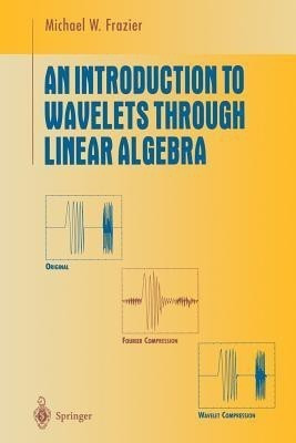 An Introduction to Wavelets Through Linear Algebra(English, Paperback, Frazier M.W.)