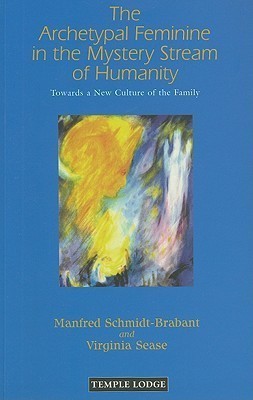 The Archetypal Feminine in the Mystery Stream of Humanity(English, Paperback, Schmidt-Brabant Manfred)