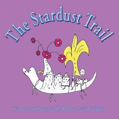 The Stardust Trail(English, Paperback, Guidotti Barbara Swift)