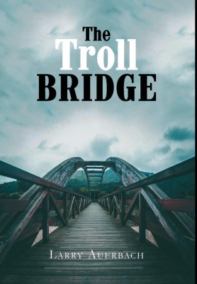 The Troll Bridge(English, Hardcover, Auerbach Larry)