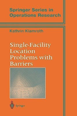 Single-Facility Location Problems with Barriers(English, Hardcover, Klamroth Kathrin)