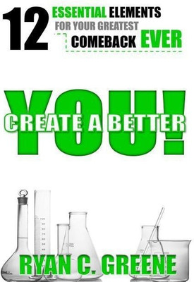 Create A Better YOU!(English, Paperback, Greene Ryan C)
