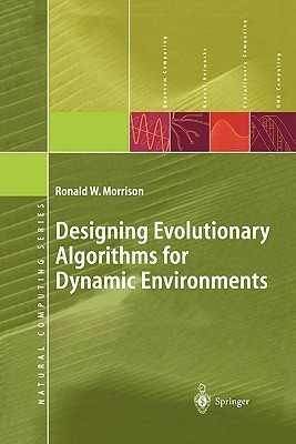 Designing Evolutionary Algorithms for Dynamic Environments(English, Paperback, Morrison Ronald W.)
