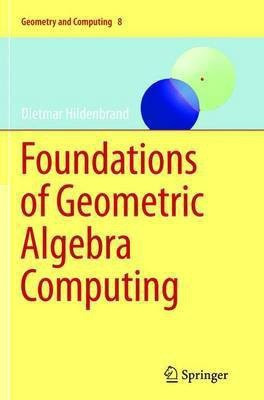 Foundations of Geometric Algebra Computing(English, Paperback, Hildenbrand Dietmar)