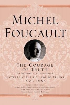 Courage of Truth(English, Paperback, Foucault Michel)