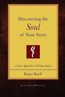 Discovering the Soul of Your Story (2nd Edition)(English, Paperback, Rueff Roger)