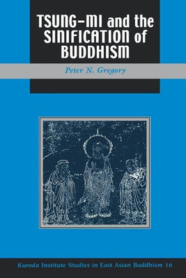 Tsung-mi and the Sinification of Buddhism(English, Paperback, Gregory Peter N.)