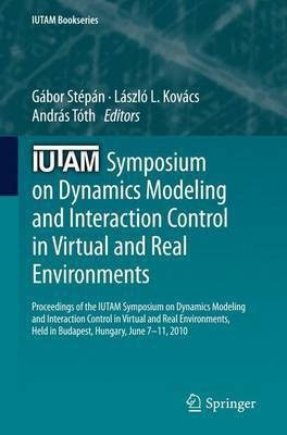 IUTAM Symposium on Dynamics Modeling and Interaction Control in Virtual and Real Environments(English, Paperback, unknown)
