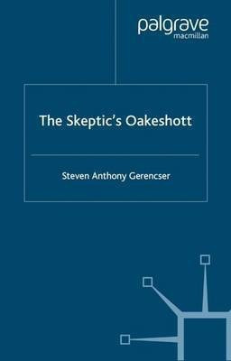 The Skeptic's Oakeshott(English, Electronic book text, Gerencser Steven Anthony)