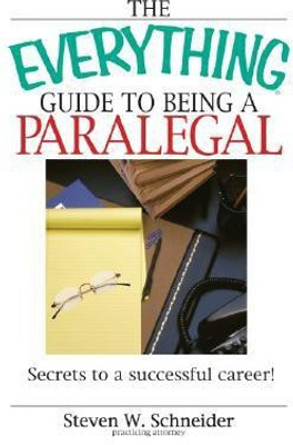 The Everything Guide to Being a Paralegal(English, Paperback, Schneider Steven Professor)