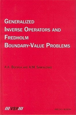 Generalized Inverse Operators and Fredholm Boundary-Value Problems(English, Hardcover, Boichuk A.M.)