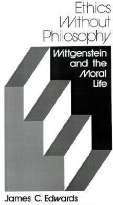 Ethics without Philosophy(English, Paperback, Edwards James C.)