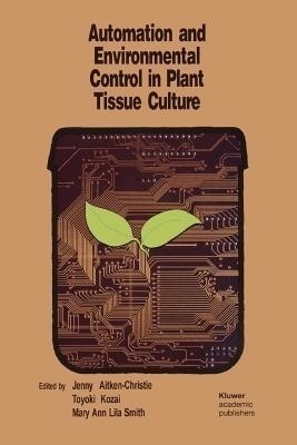 Automation and environmental control in plant tissue culture(English, Paperback, unknown)