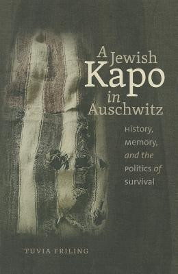 A Jewish Kapo in Auschwitz(English, Paperback, Friling Tuvia)