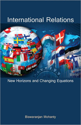 International Relations New Horizons and Changing Equations(English, Hardcover, Mohanty Biswaranjan)
