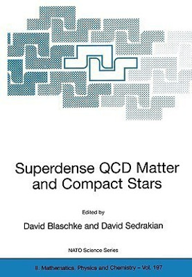 Superdense QCD Matter and Compact Stars  - Proceedings of the NATO Advanced Research Workshop on Superdense QCD Matter and Compact Stars, Yerevan, Armen(English, Paperback, unknown)