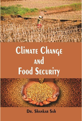 Climate Change and Food Security(English, Hardcover, Dr. Shanker Sah)