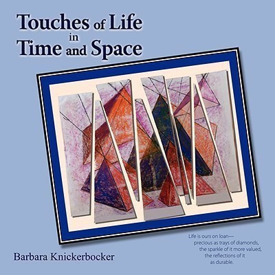 Touches of Life in Time and Space(English, Paperback, Knickerbocker Barbara)