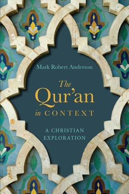 The Qur`an in Context - A Christian Exploration(English, Paperback, Anderson Mark Robert)