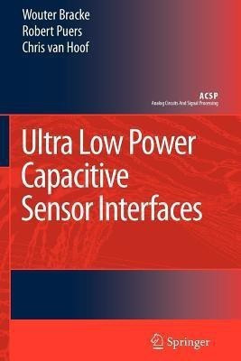 Ultra Low Power Capacitive Sensor Interfaces(English, Paperback, Bracke Wouter)