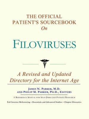 The Official Patient's Sourcebook on Filoviruses(English, Paperback, Icon Health Publications)