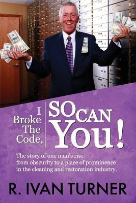 I Broke the Code, So Can You!(English, Paperback, Turner R Ivan)