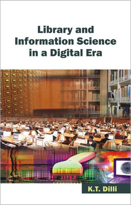 Library and Information Science in a Digital Era(English, Hardcover, Dilli K.T.)
