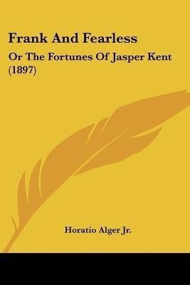 Frank And Fearless(English, Paperback, Alger Horatio)