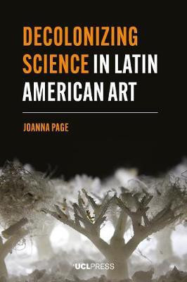 Decolonizing Science in Latin American Art(English, Paperback, Page Joanna)