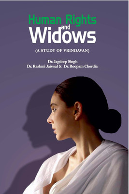 Human Rights and Widows (A Study of Vrindavan)(English, Hardcover, Jagdeep Singh, Others)
