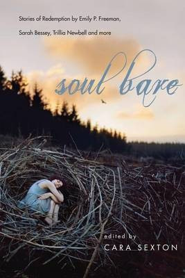 Soul Bare - Stories of Redemption by Emily P. Freeman, Sarah Bessey, Trillia Newbell and more(English, Paperback, Sexton Cara)