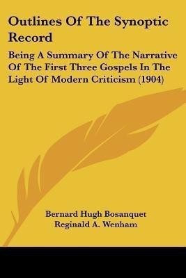 Outlines Of The Synoptic Record(English, Paperback, Bosanquet Bernard Hugh)