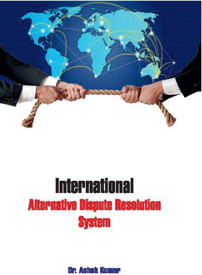 Internatioal Alternative Dispute System(English, Hardcover, Dr. Ashok Kumar)