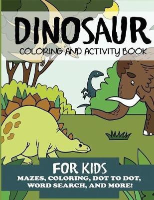 Dinosaur Coloring and Activity Book for Kids(English, Paperback, Dylanna Press)