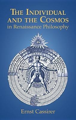 The Individual and the Cosmos in Renaissance Philosophy(English, Paperback, Cassirer Ernst)