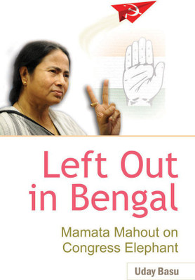 Left out in Bengal Mamata Mahout on Congress Elephant(English, Hardcover, Basu Uday)