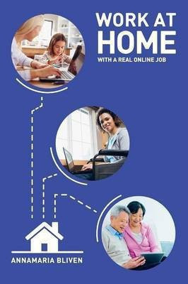Work at Home with a Real Online Job(English, Paperback, Bliven Annamaria)