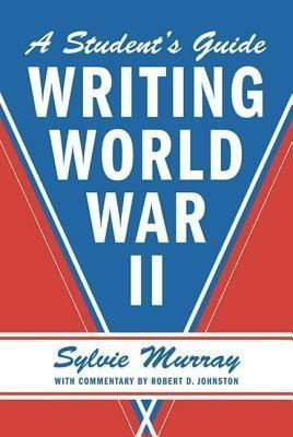 Student's Guide to Writing World War II(English, Paperback, Murray Sylvie)