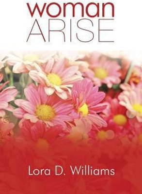Woman Arise(English, Paperback, Williams Lora D)