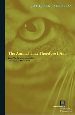 The Animal That Therefore I Am(English, Electronic book text, Derrida Jacques)