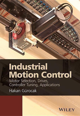 Industrial Motion Control(English, Hardcover, Gurocak Hakan Dr.)