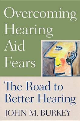 Overcoming Hearing Aid Fears(English, Electronic book text, Burkey John M)