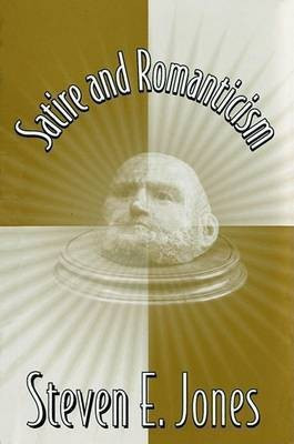 Satire and Romanticism(English, Electronic book text, Jones Steven E.)
